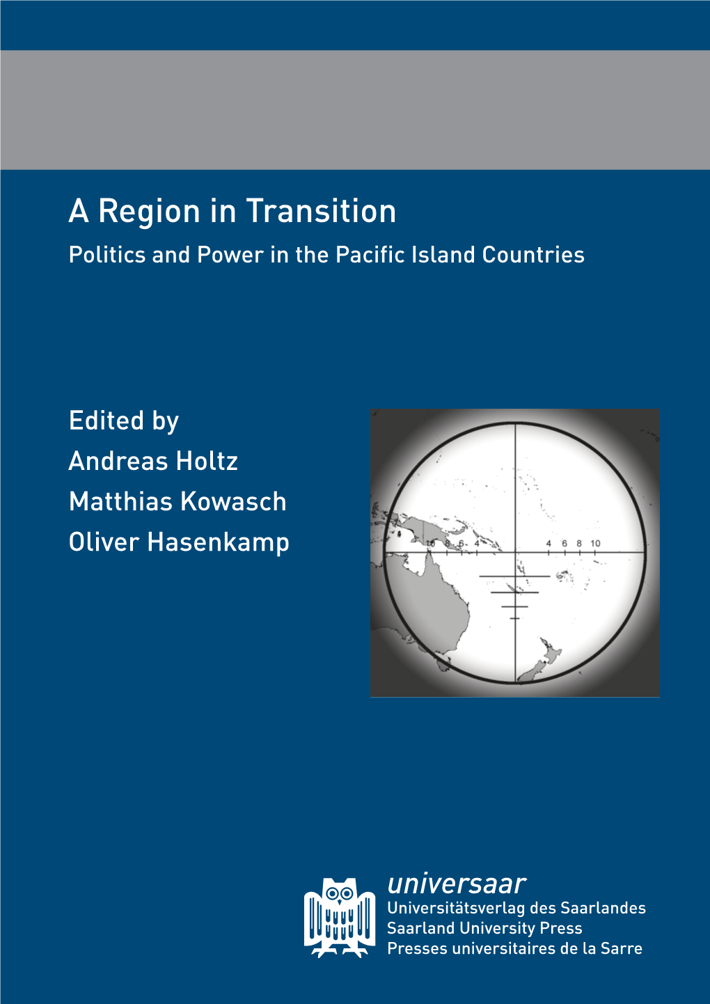 A Region in Transition Politics and Power in the Pacific Island Countries S E I R T N U O C