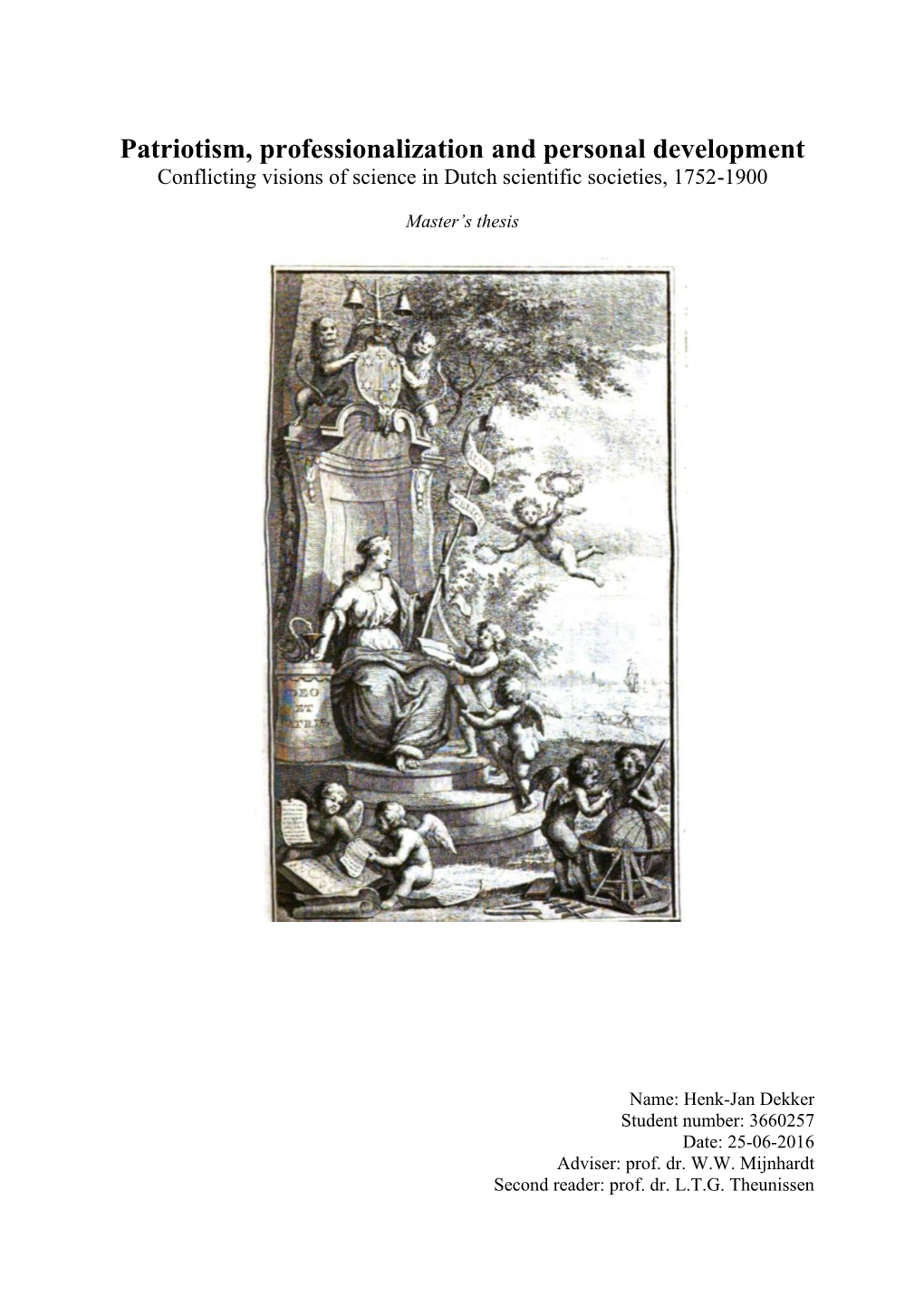 Patriotism, Professionalization and Personal Development Conflicting Visions of Science in Dutch Scientific Societies, 1752-1900