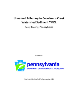 Unnamed Tributary to Cocolamus Creek Watershed Sediment TMDL Perry County, Pennsylvania