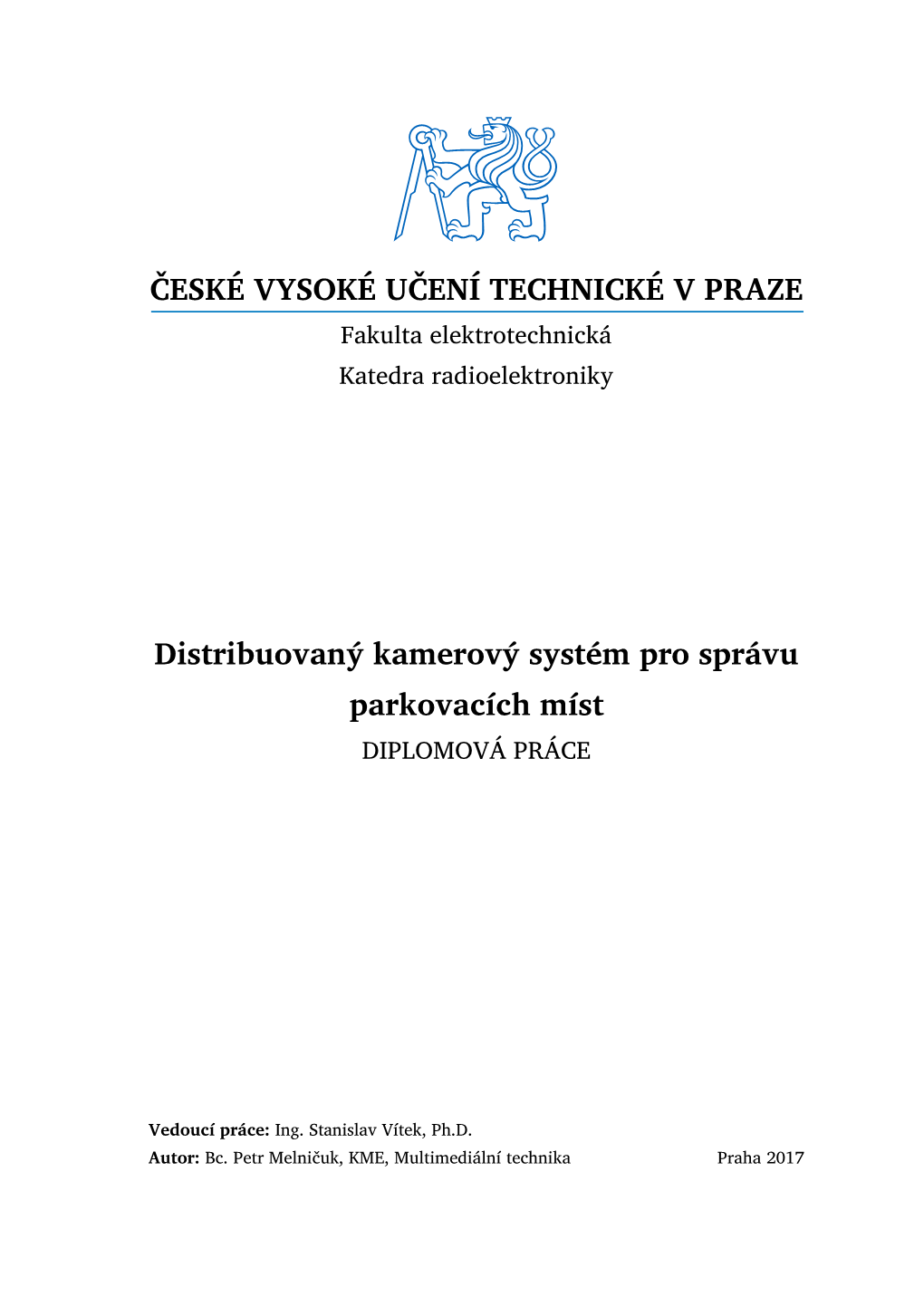 ČESKÉ VYSOKÉ UČENÍ TECHNICKÉ V PRAZE Distribuovaný Kamerový Systém Pro Správu Parkovacích Míst