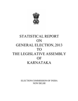 Statistical Report on General Election, 2013 to the Legislative Assembly of Karnataka