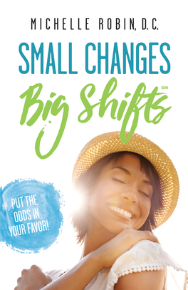 Small Changes Big Shifts by Dr. Michelle Robin
