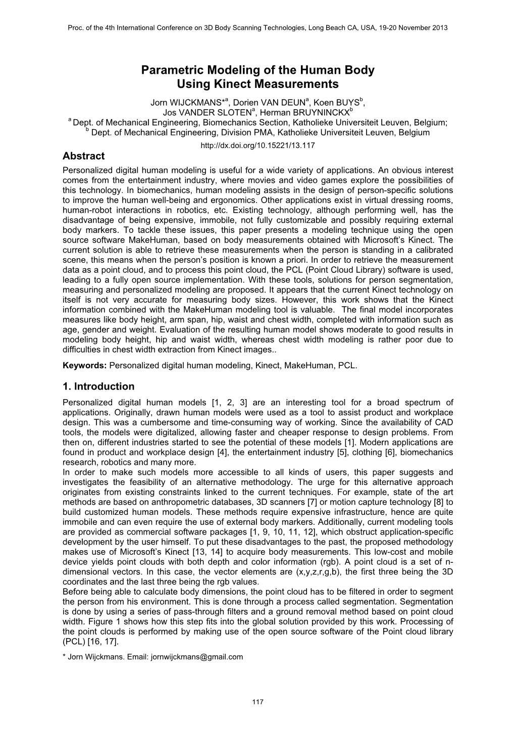 Parametric Modeling of the Human Body Using Kinect Measurements Jorn WIJCKMANS*A, Dorien VAN Deuna, Koen Buysb, Jos VANDER Slotena, Herman Bruyninckxb a Dept