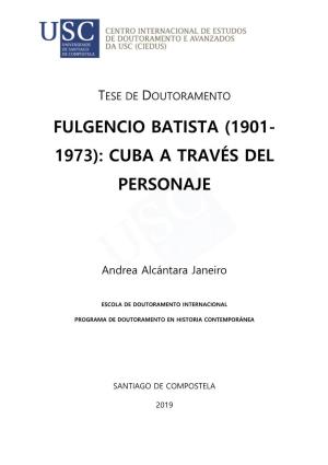 Fulgencio Batista (1901- 1973): Cuba a Través Del Personaje