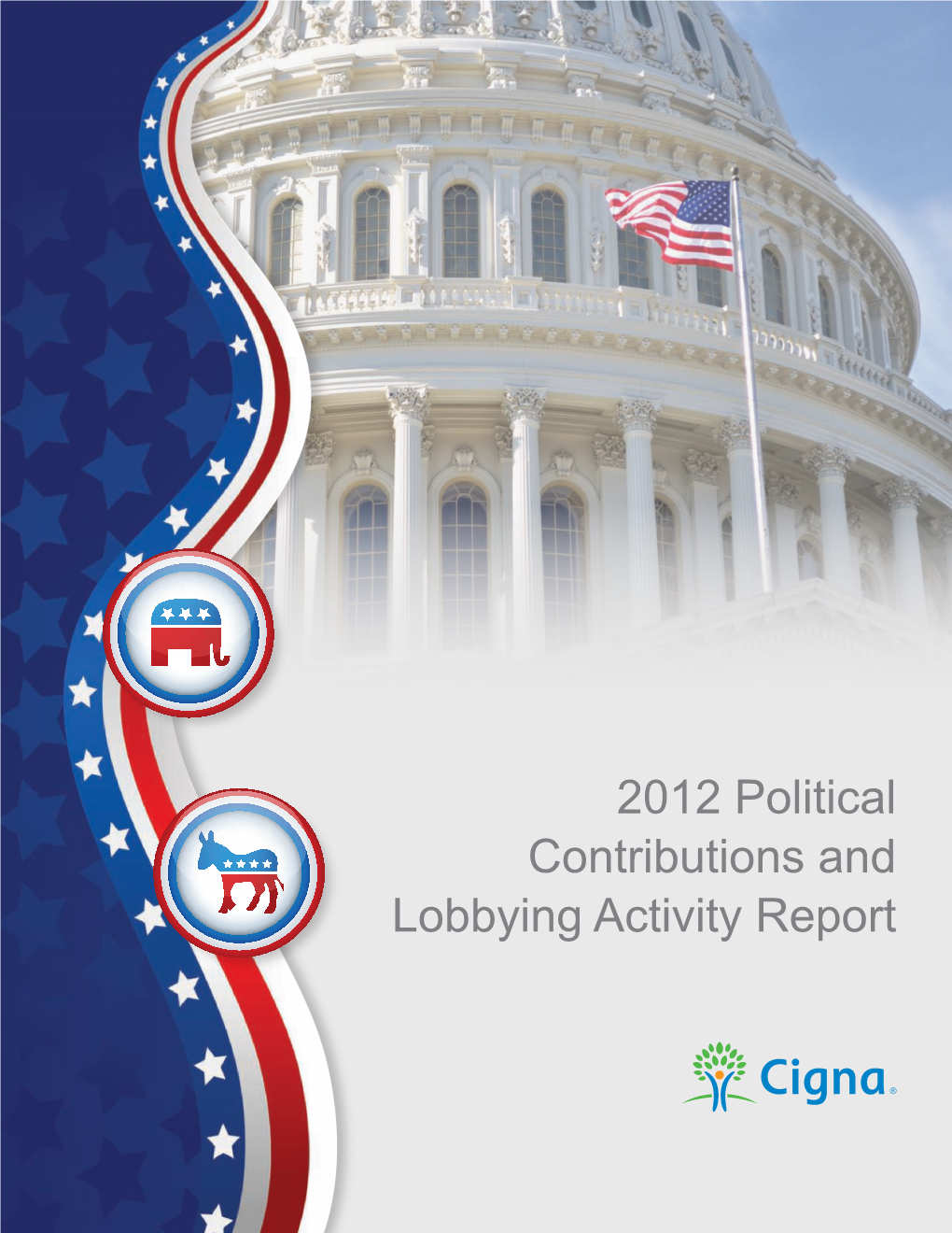 2012 Political Contributions and Lobbying Activity Report I Am Pleased to Share Our Annual Political Contributions Report