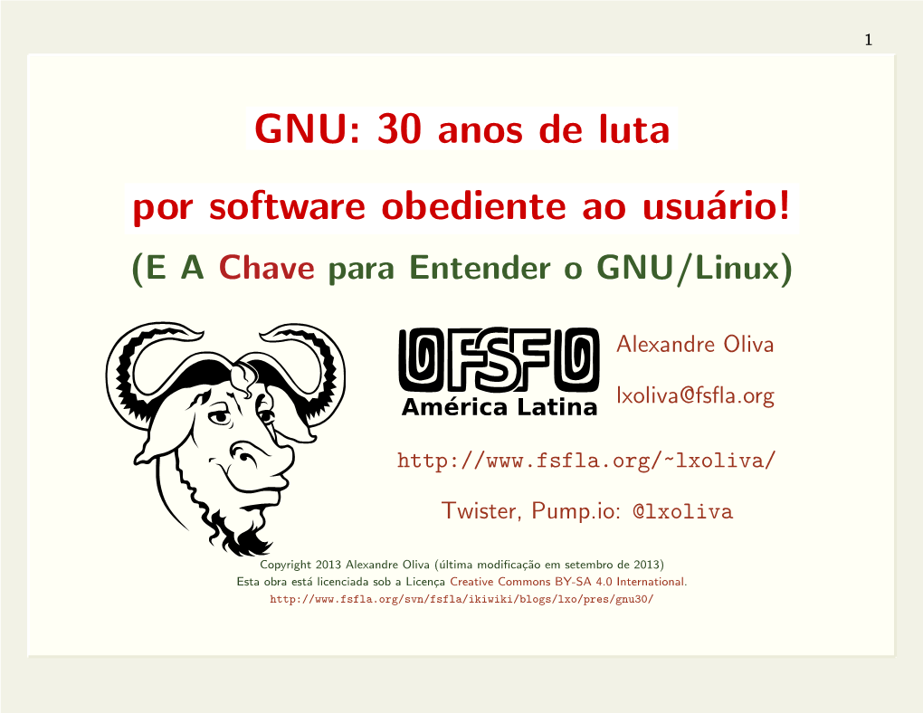 GNU: 30 Anos De Luta Por Software Obediente Ao Usu´Ario! (E a Chave Para Entender O GNU/Linux)