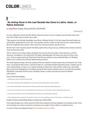 No Acting Oscar in the Last Decade Has Gone to Latino, Asian, Or Native American by Jorge Rivas, Sunday, February 26 2012, 5:20 PM EST Comment (0)
