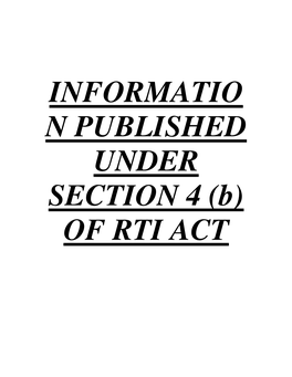 INFORMATIO N PUBLISHED UNDER SECTION 4 (B) of RTI ACT