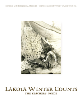 LAKOTA WINTER COUNTS the TEACHERS’ GUIDE This Teachers’ Guide Was Developed, Written and Designed by Anh-Thu Cunnion While Completing Her M.A.T