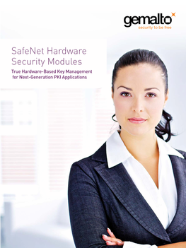 Safenet Hardware Security Modules True Hardware-Based Key Management for Next-Generation PKI Applications What Is a Hardware Security Module?