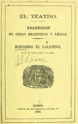 Bernardo El Calesero : Drama En Cinco Actos