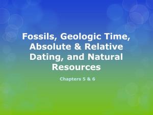 Fossils, Geologic Time, Absolute & Relative Dating, and Natural