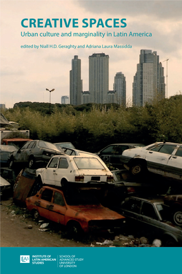 CREATIVE SPACES Urban Culture and Marginality in Latin America Edited by Niall H.D