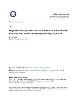 Origin and Development of the San Juan Mission in Southeastern Utah in Its Work with Indian People (Principally Since 1940)