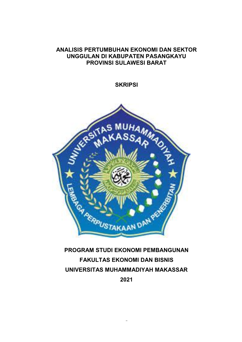 ANALISIS PERTUMBUHAN EKONOMI DAN SEKTOR UNGGULAN DI KABUPATEN PASANGKAYU PROVINSI SULAWESI BARAT SKRIPSI Oleh PUTRI SELVIA 10571