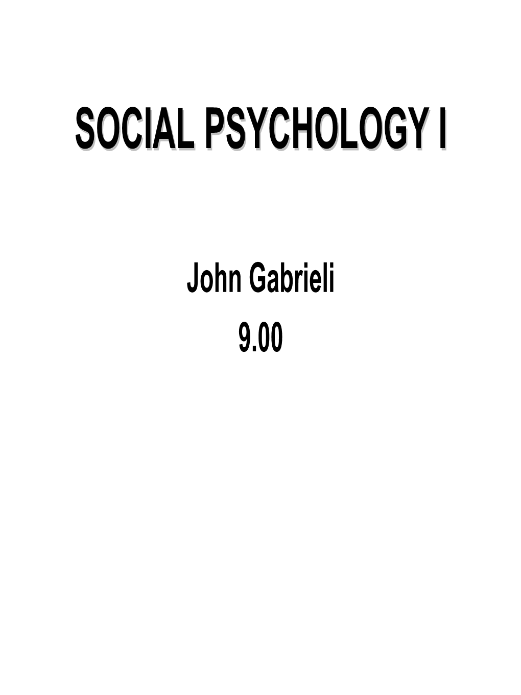 Lecture 22: Social Psychology I