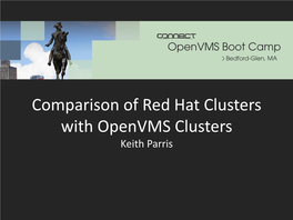Comparison of Red Hat Clusters with Openvms Clusters Keith Parris Thank You to Our Global, Platinum & Gold Sponsors! Global