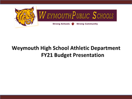 Weymouth High School Athletic Department FY21 Budget Presentation Overview
