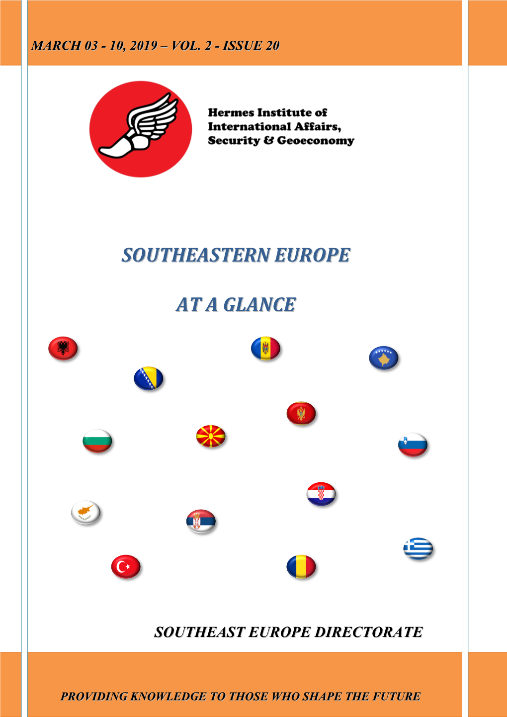 SOUTHEASTERN EUROPE at a GLANCE” Is a Weekly Review of the Most Significant Current Political, Economic, Energy, Defense, and Security News of Southeastern