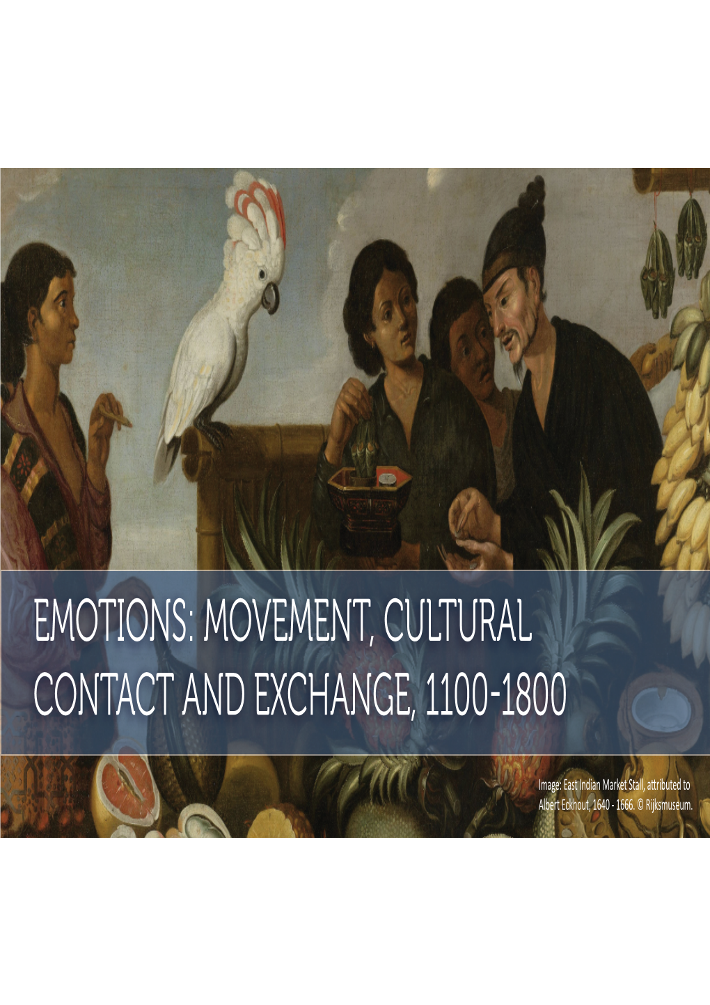 Emotions: Movement, Cultural Contact and Exchange, 11001800