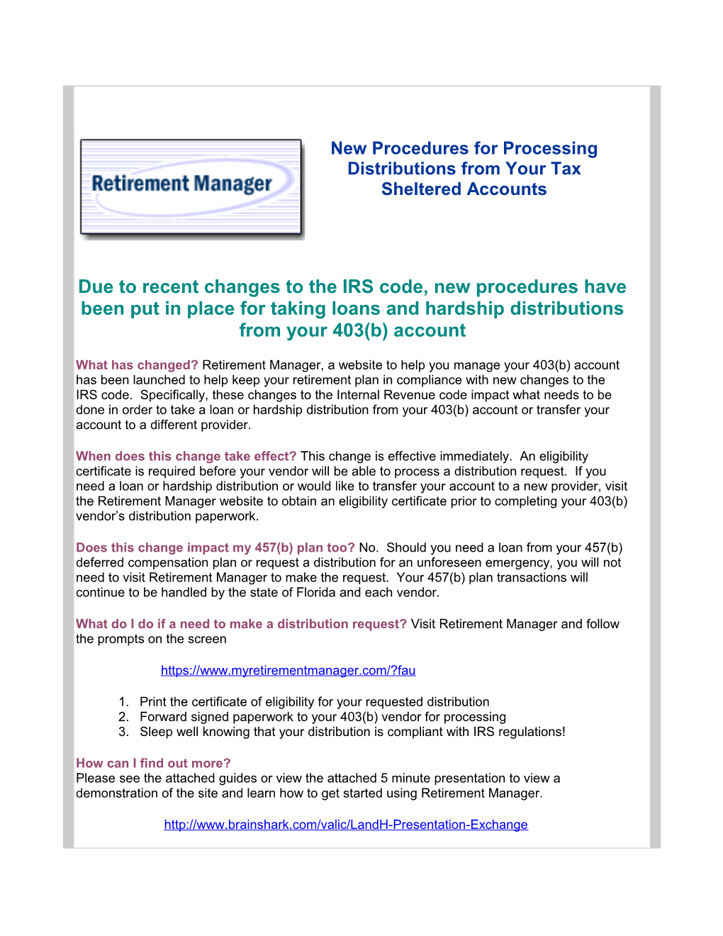 Due to Recent Changes to the IRS Code, New Procedures Have Been Put in Place for Taking
