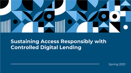 Sustaining Access Responsibly with Controlled Digital Lending