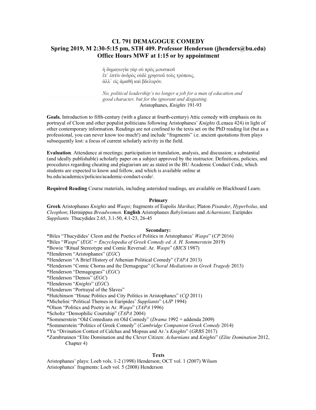 CL 791 DEMAGOGUE COMEDY Spring 2019, M 2:30-5:15 Pm, STH 409. Professor Henderson (Jhenders@Bu.Edu) Office Hours MWF at 1:15 Or by Appointment