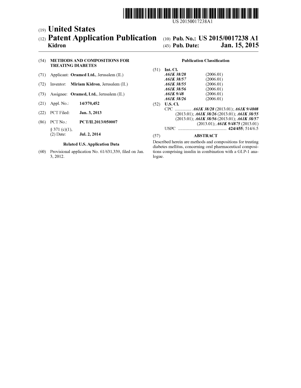 (12) Patent Application Publication (10) Pub. No.: US 2015/0017238 A1 Kidron (43) Pub