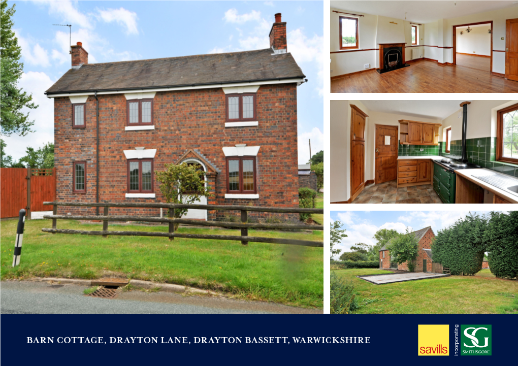 BARN COTTAGE, DRAYTON LANE, DRAYTON BASSETT, WARWICKSHIRE B78 3EE a Detached Period 3 Bedroom House with a Separate Barn and Outbuildings