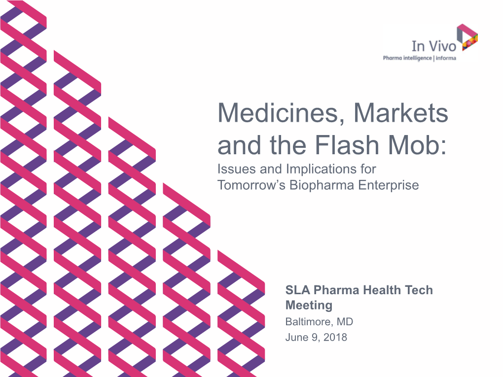 Medicines, Markets and the Flash Mob: Issues and Implications for Tomorrow’S Biopharma Enterprise