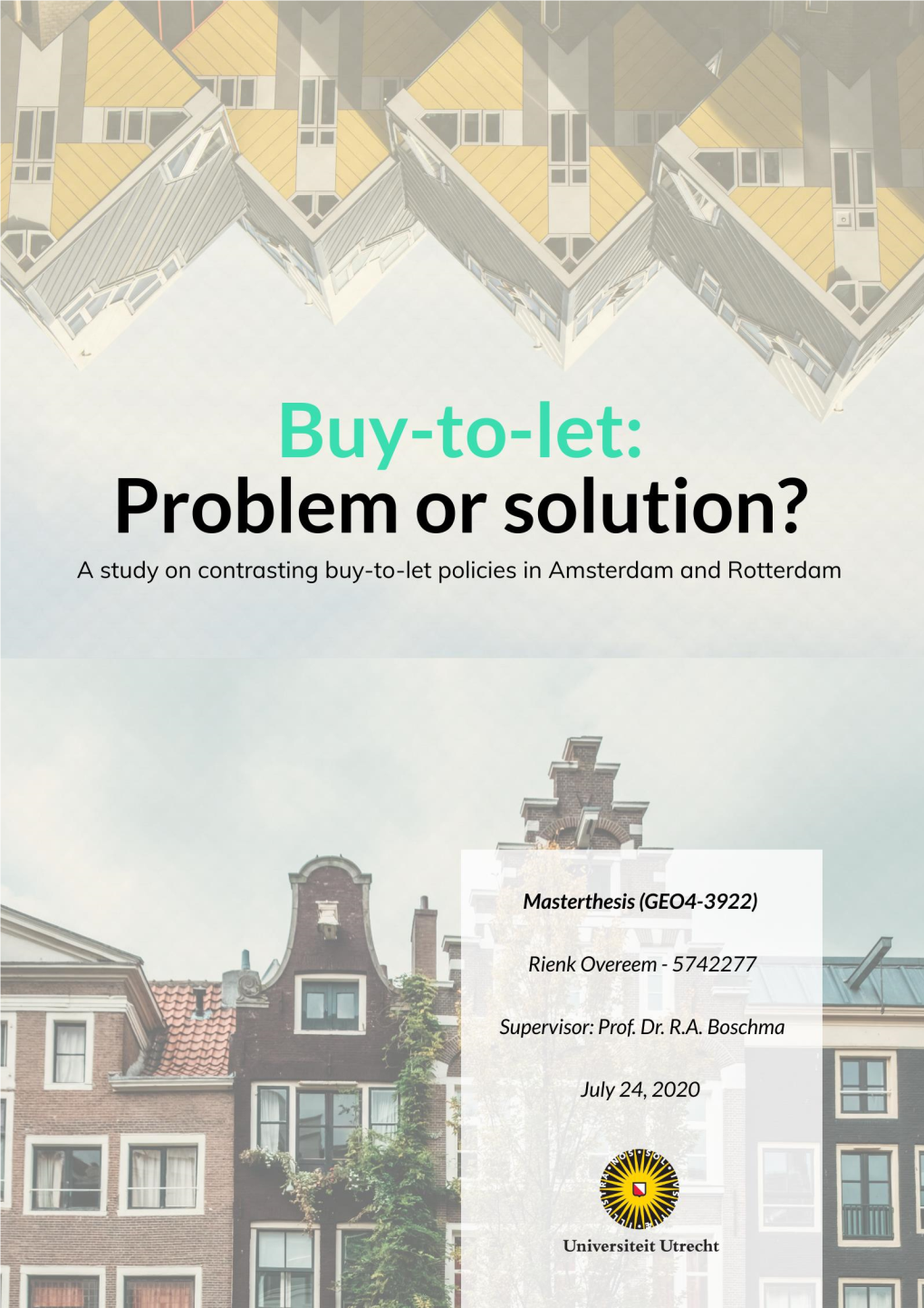 0 Buy-To-Let: Problem Or Solution? Rienk Overeem (2020)