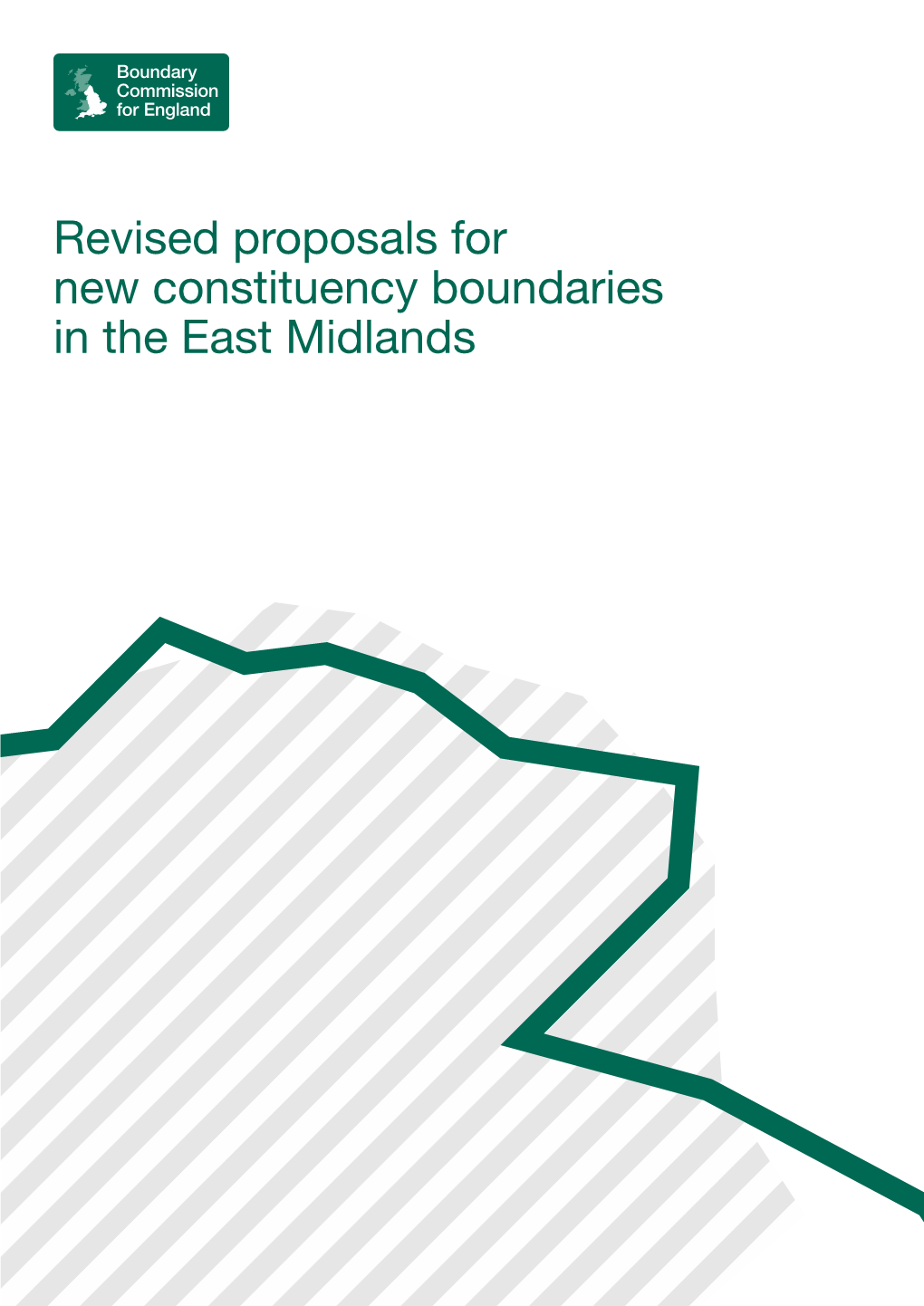 Revised Proposals for New Constituency Boundaries in the East Midlands Contents