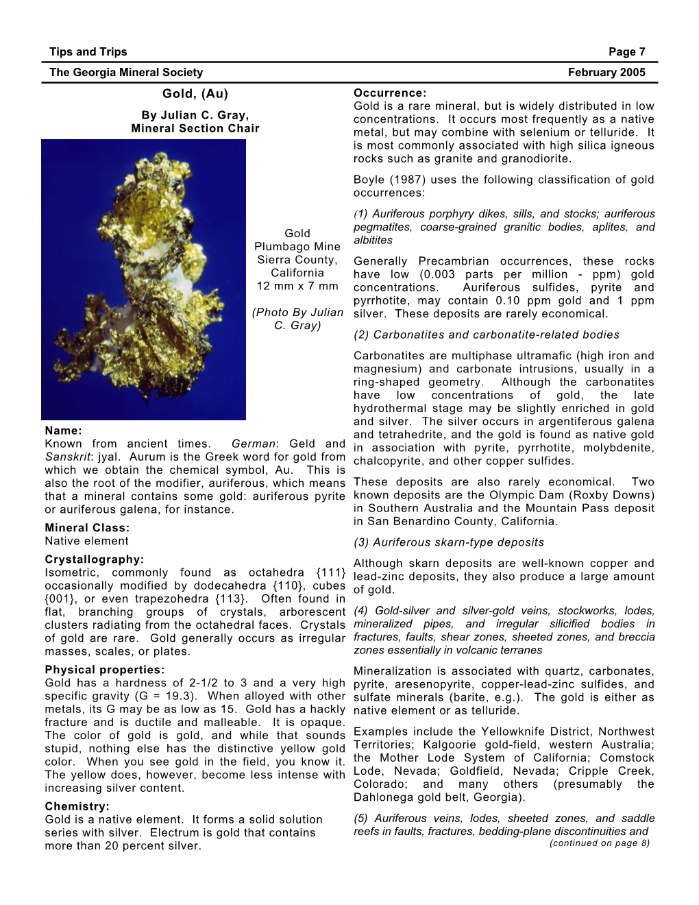 Gold, (Au) Occurrence: Gold Is a Rare Mineral, but Is Widely Distributed in Low by Julian C