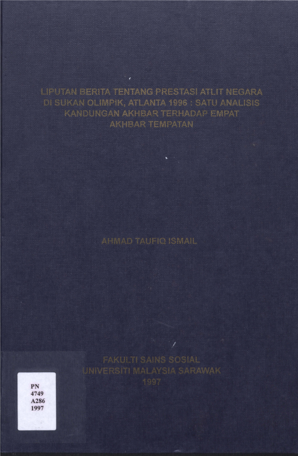 Liputan Berita Tentang Prestasi Atlit Negara Di Sukan Olimpik, Atlanta 1996: Satu Analisis Kandungan Akhbar Terhadap Empat Akhbar Tempatan