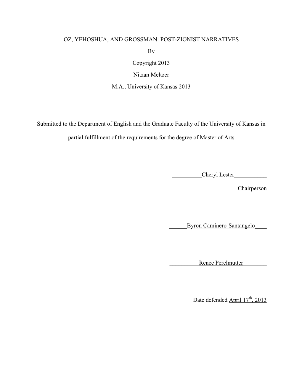 OZ, YEHOSHUA, and GROSSMAN: POST-ZIONIST NARRATIVES by Copyright 2013 Nitzan Meltzer M.A., University of Kansas 2013