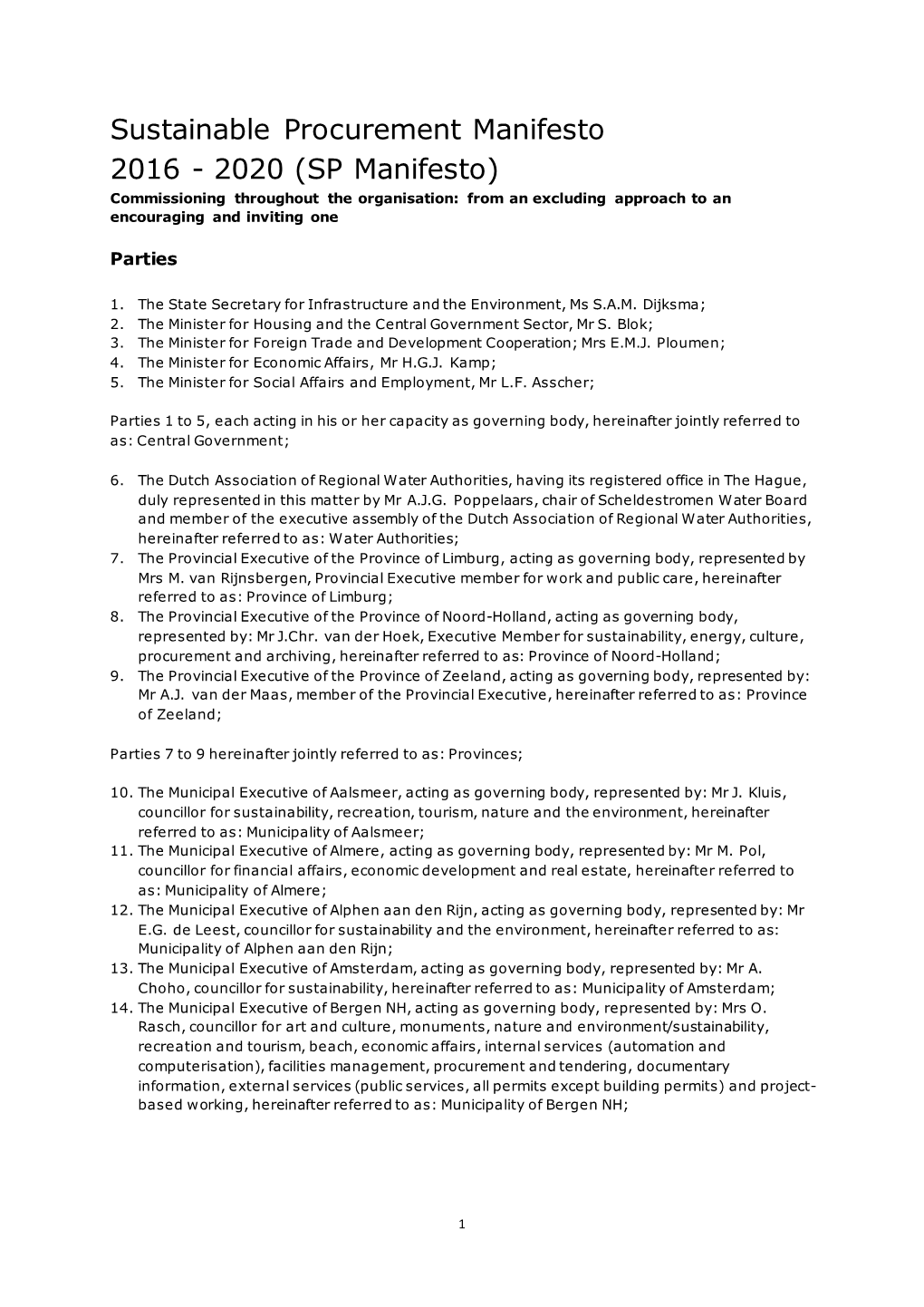 Sustainable Procurement Manifesto 2016 - 2020 (SP Manifesto) Commissioning Throughout the Organisation: from an Excluding Approach to an Encouraging and Inviting One