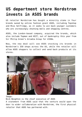US Department Store Nordstrom Invests in ASOS Brands