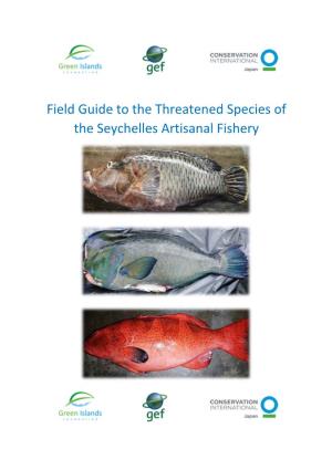 Field Guide to the Threatened Species of the Seychelles Artisanal Fishery