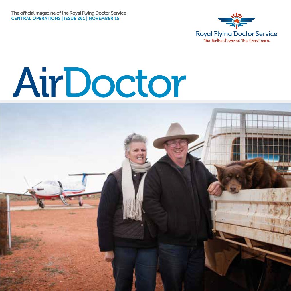 The Official Magazine of the Royal Flying Doctor Service CENTRAL OPERATIONS | ISSUE 261 | NOVEMBER 15