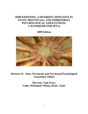 IMPLEMENTING a DIVERSITY INITIATIVE in STATE, PROVINCIAL, and TERRITORIAL PSYCHOLOGICAL ASSOCIATIONS: a HANDBOOK for Sptas
