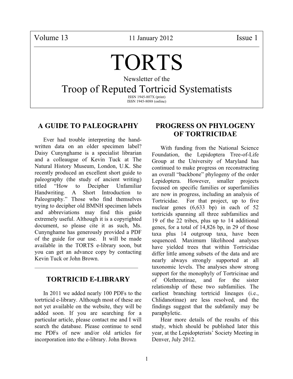 TORTS Newsletter of the Troop of Reputed Tortricid Systematists ISSN 1945-807X (Print) ISSN 1945-8088 (Online)