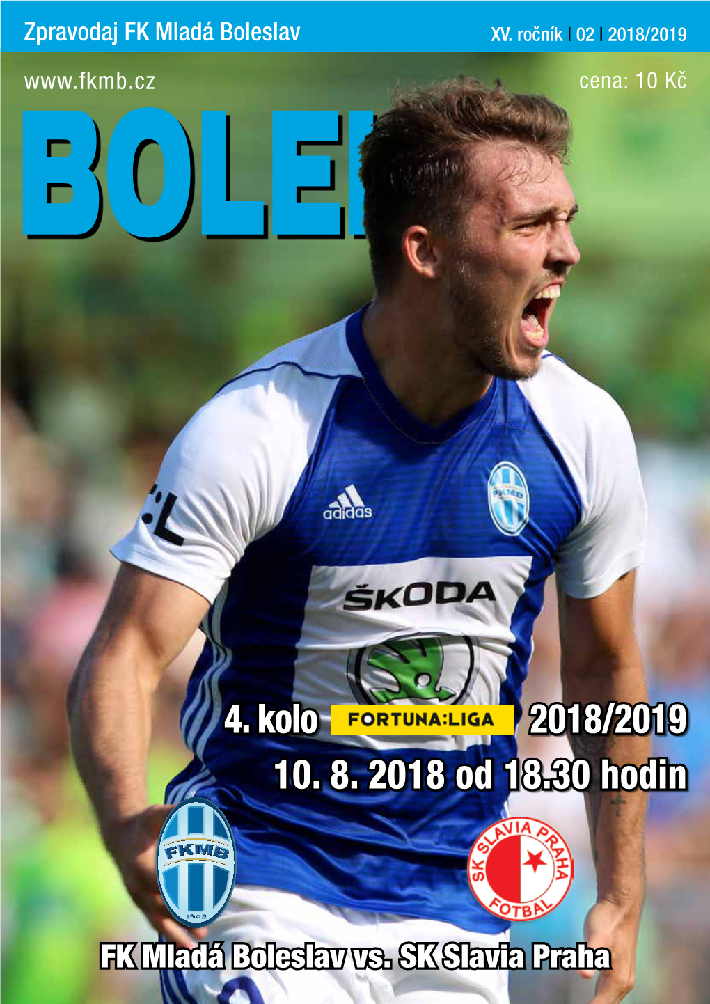 4. Kolo 2018/2019 10. 8. 2018 Od 18.30 Hodin