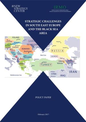 Strategic Challenges in South East Europe and the Black Sea Area