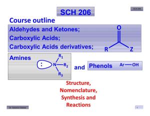 SCH 206 Course Outline Aldehydes and Ketones; Carboxylic Acids; Carboxylic Acids Derivatives;