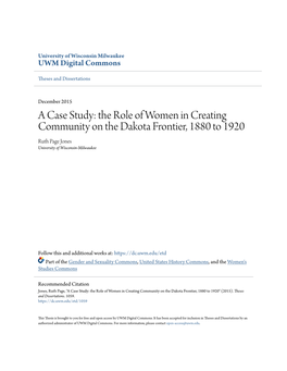 A Case Study: the Role of Women in Creating Community on the Dakota Frontier, 1880 to 1920 Ruth Page Jones University of Wisconsin-Milwaukee