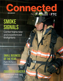 MAY/JUNE 2017 Published for Customers of Smoke Signals Center Trains New and Experienced Firefighters