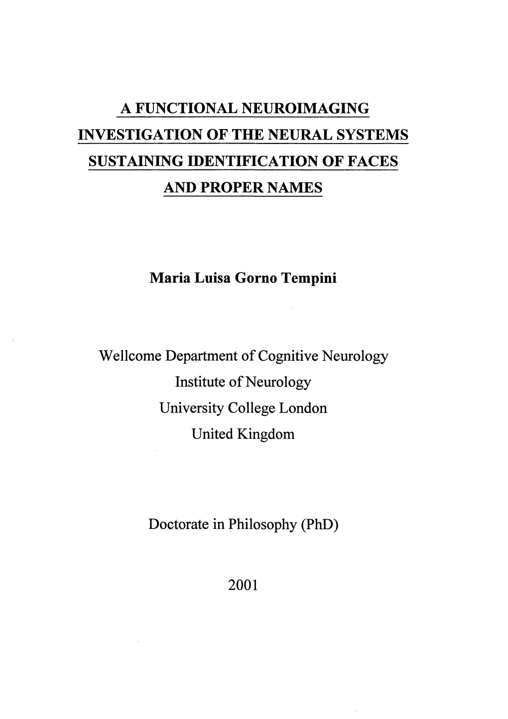 A Functional Neuroimaging Investigation of the Neural Systems Sustaining Identification of Faces and Proper Names