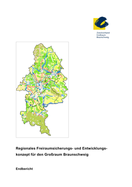 Regionales Freiraumsicherungs- Und Entwicklungs- Konzept Für Den Großraum Braunschweig