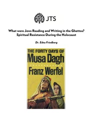 What Were Jews Reading and Writing in the Ghettos? Spiritual Resistance During the Holocaust