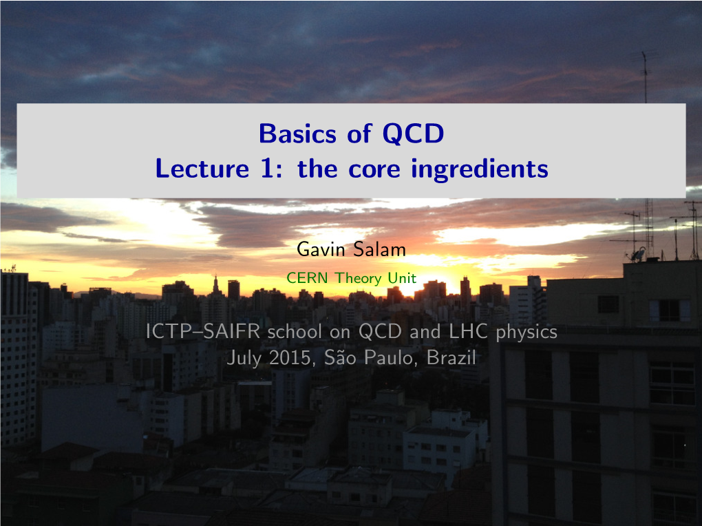 Basics of QCD Lecture 1: the Core Ingredients